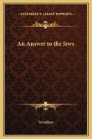 An Answer to the Jews