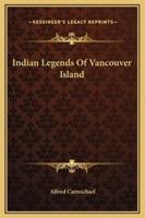 Indian Legends Of Vancouver Island