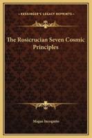 The Rosicrucian Seven Cosmic Principles