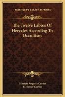 The Twelve Labors Of Hercules According To Occultism