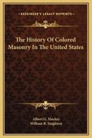 The History Of Colored Masonry In The United States
