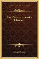 The Witch In Dramatic Literature