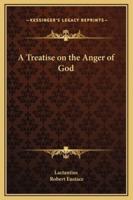 A Treatise on the Anger of God