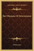 The Dilemma Of Determinism