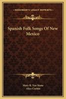 Spanish Folk Songs Of New Mexico