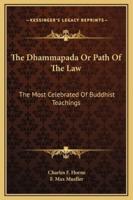 The Dhammapada Or Path Of The Law