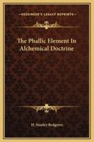 The Phallic Element In Alchemical Doctrine