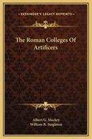 The Roman Colleges Of Artificers