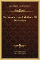 The Wonders And Methods Of Divination