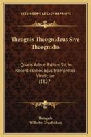 Theognis Theognideus Sive Theognidis