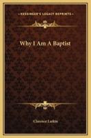 Why I Am A Baptist