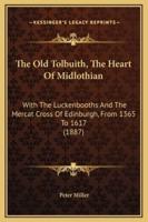 The Old Tolbuith, The Heart Of Midlothian