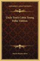 Uncle Tom's Cabin Young Folks' Edition