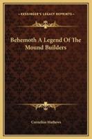 Behemoth A Legend Of The Mound Builders