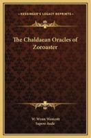 The Chaldaean Oracles of Zoroaster