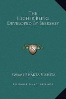 The Higher Being Developed By Seership