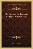 The Story of the Ecossais Lodge of New Orleans