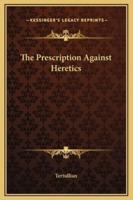 The Prescription Against Heretics