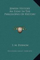 Jewish History An Essay In The Philosophy Of History
