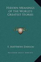 Hidden Meanings of the World's Greatest Stories