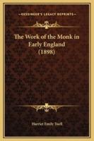 The Work of the Monk in Early England (1898)
