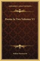 Poems In Two Volumes V1