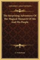 The Surprising Adventures Of The Magical Monarch Of Mo And His People