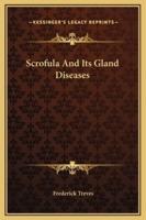 Scrofula And Its Gland Diseases