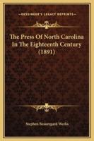The Press Of North Carolina In The Eighteenth Century (1891)