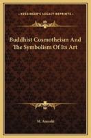 Buddhist Cosmotheism And The Symbolism Of Its Art