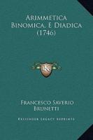 Arimmetica Binomica, E Diadica (1746)