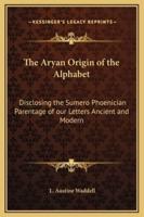 The Aryan Origin of the Alphabet