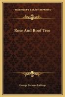 Rose And Roof Tree