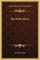 The Noble Slaves