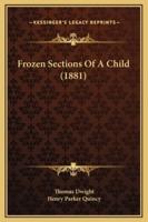 Frozen Sections Of A Child (1881)