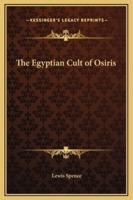 The Egyptian Cult of Osiris
