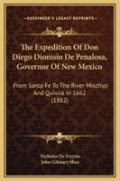 The Expedition Of Don Diego Dionisio De Penalosa, Governor Of New Mexico