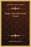 Elegies And Other Small Poems