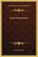 Great Possessions