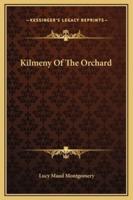 Kilmeny Of The Orchard