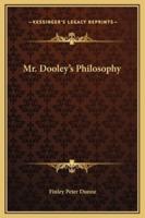 Mr. Dooley's Philosophy