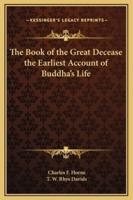 The Book of the Great Decease the Earliest Account of Buddha's Life