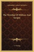 The Worship Of Mithras And Serapis