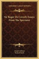 Sir Roger De Coverly Essays From The Spectator