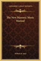 The New Masonic Music Manual