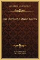 The Exercise Of Occult Powers