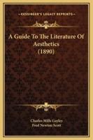 A Guide To The Literature Of Aesthetics (1890)