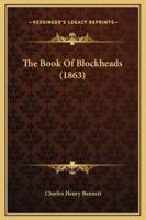The Book Of Blockheads (1863)
