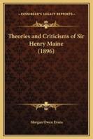 Theories and Criticisms of Sir Henry Maine (1896)