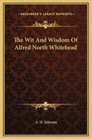 The Wit And Wisdom Of Alfred North Whitehead